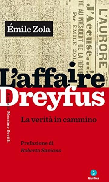 L’Affaire Dreyfus: La verità in cammino. Prefazione di Roberto Saviano